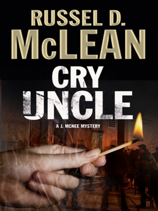 Title details for Cry Uncle by Russel D. McLean - Available